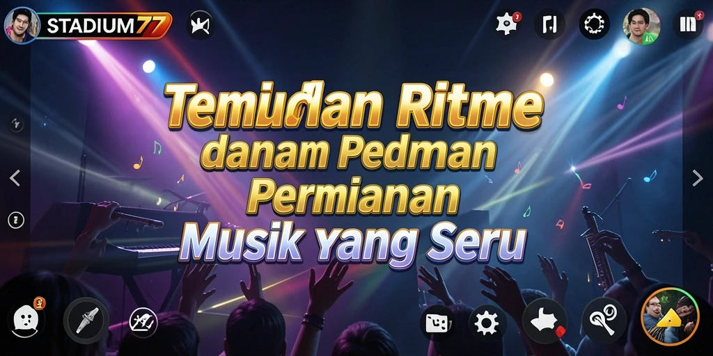 Tampilan gameplay STADIUM77 yang mengasyikkan dengan tantangan musik.